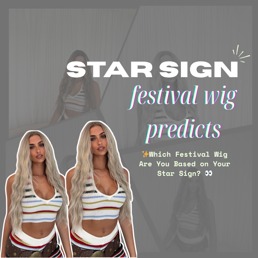Festival Wigs Ideas for Zodiac Signs: Which Wig Is Giving Your Star Sign Energy?