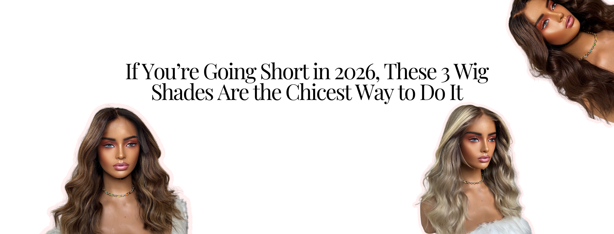 If You’re Going Short in 2026, These 3 Wig Shades Are the Chicest Way to Do It
